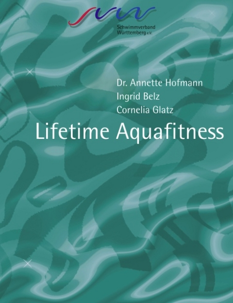 Lifetime Aquafitness - Annette Hofmann, Ingrid Belz, Cornelia Glatz