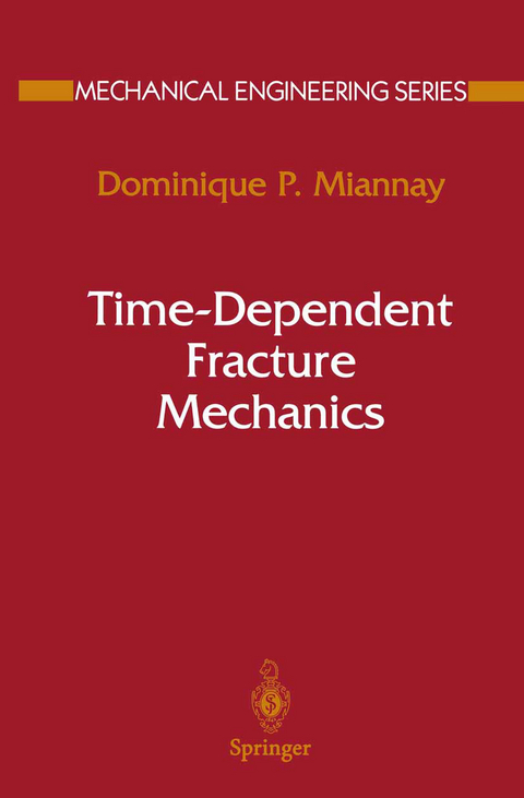 Time-Dependent Fracture Mechanics - Dominique P. Miannay