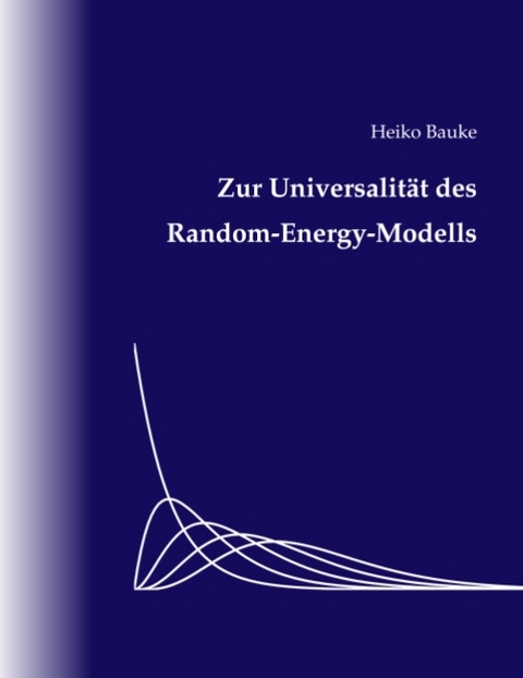 Zur Universalität des Random-Energy-Modells - Heiko Bauke