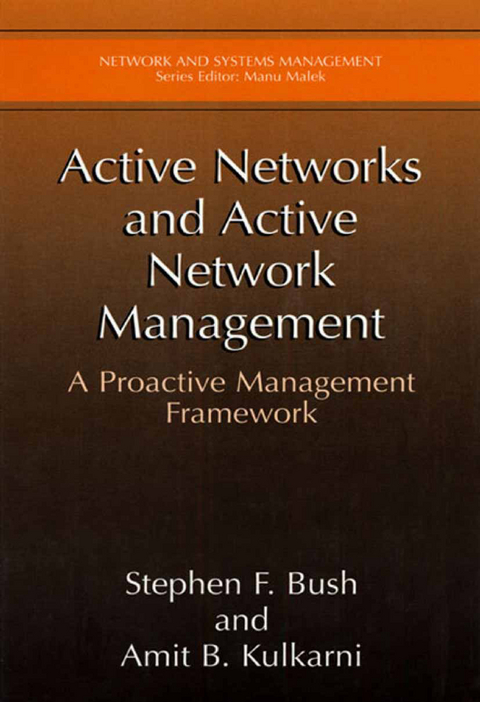 Active Networks and Active Network Management - Stephen F. Bush, Amit B. Kulkarni