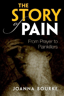 The Story of Pain - Joanna Bourke