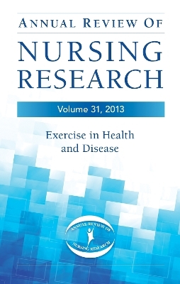 Annual Review of Nursing Research, Volume 31, 2013 - 