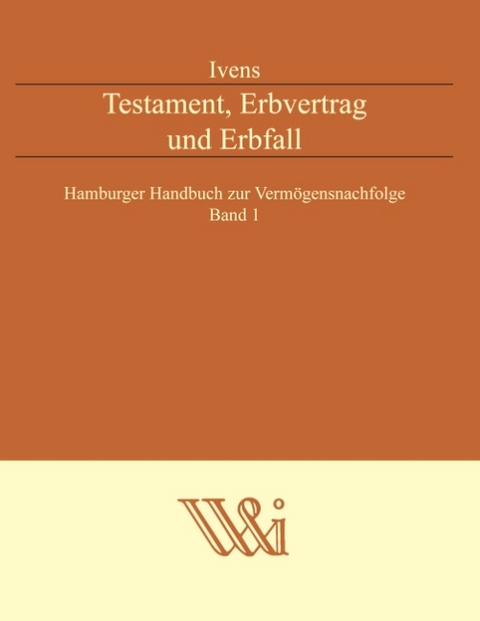 Testament, Erbvertrag und Erbfall - Michael Ivens