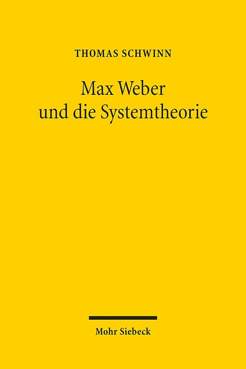 Max Weber und die Systemtheorie - Thomas Schwinn