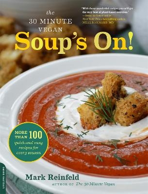 The 30-Minute Vegan: Soup's On! - Mark Reinfeld