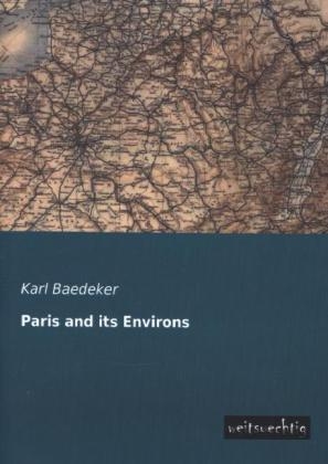 Paris and its Environs - Karl Baedeker