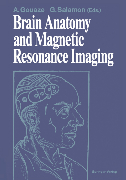 Brain Anatomy and Magnetic Resonance Imaging - 