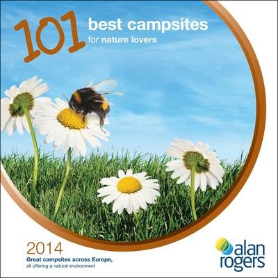 101 Best Campsites for Nature Lovers 2014 -  Alan Rogers Guides