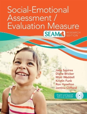 Social-Emotional Assessment/Evaluation Measure (SEAM™) - Jane Squires, Diane Bricker, Misti Waddell, Kristin Funk, Jantina Clifford