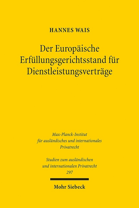 Der Europäische Erfüllungsgerichtsstand für Dienstleistungsverträge - Hannes Wais