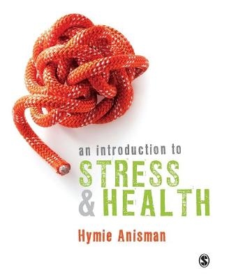 An Introduction to Stress and Health - Hymie Anisman