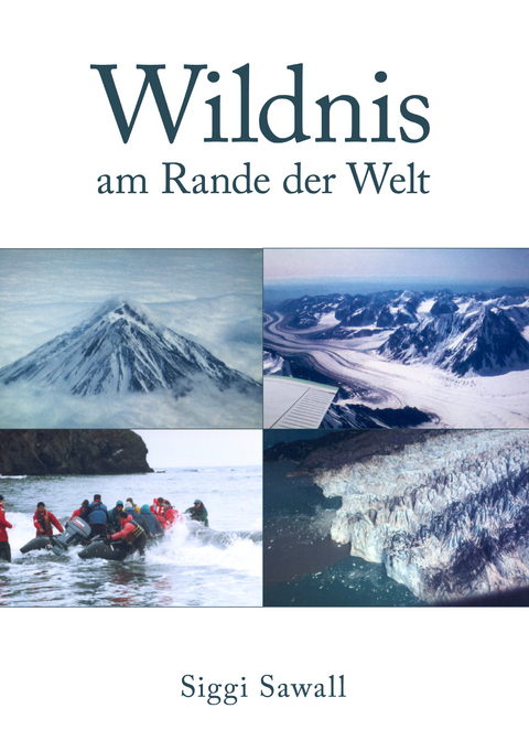 Wildnis am Rande der Welt - Siggi Sawall