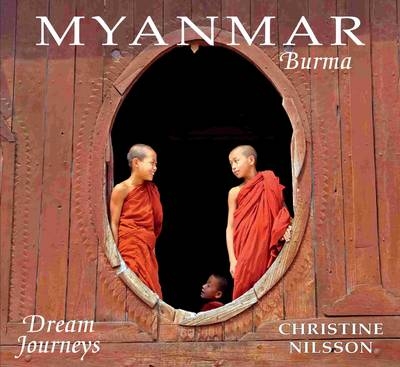 Dream Journeys: Myanmar - Christine Nilsson