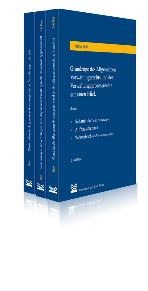 Grundzüge des Allgemeinen Verwaltungsrechts und des Verwaltungsprozessrechts auf einen Blick / Wiederholungs- und Vertiefungskurs im Allgemeinen Verwaltungsrecht und Verwaltungsprozessrecht / Klausurenkurs im Allgemeinen Verwaltungsrecht und Verwaltungsprozessrecht - Reiner Stein