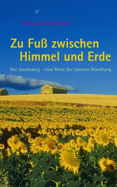 Zu Fuss zwischen Himmel und Erde - Veronica Schwandt