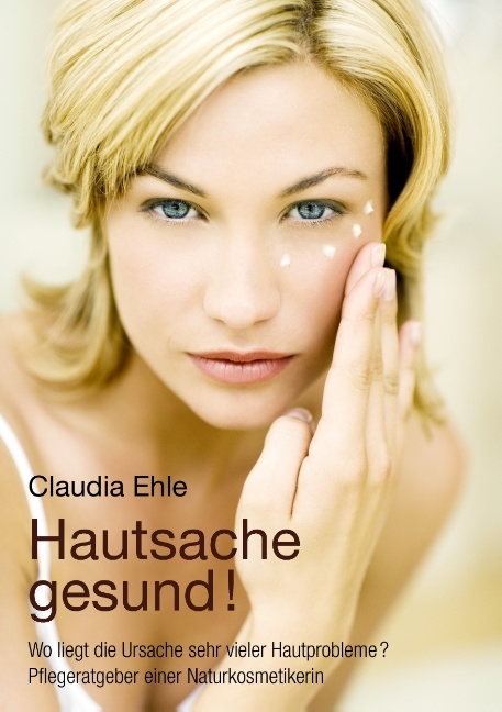 Hautsache gesund! - Claudia Ehle