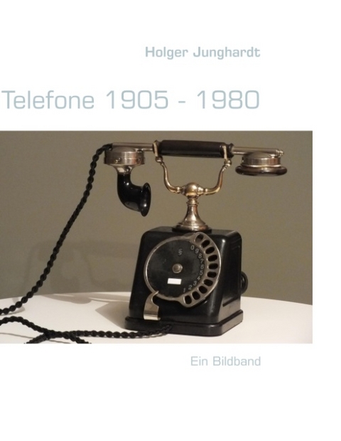 Telefone 1905 - 1980 - Holger Junghardt