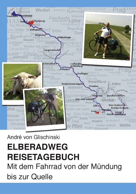 Elberadweg - Reisetagebuch - André von Glischinski