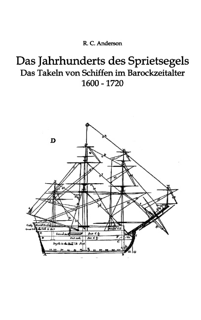 Das Jahrhundert des Sprietsegels - R. C. Anderson