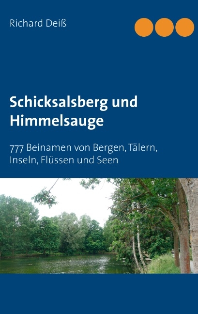 Schicksalsberg und Himmelsauge - Richard Deiss