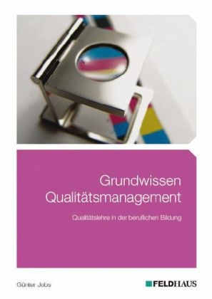 Grundwissen Qualitätsmanagement - Günter Jobs