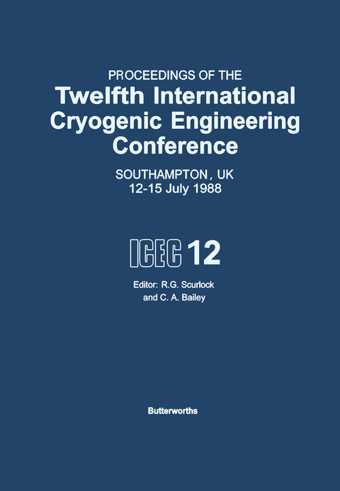 Proceedings of the Twelfth International Cryogenic Engineering Conference Southampton, UK, 12-15 July 1988 - 