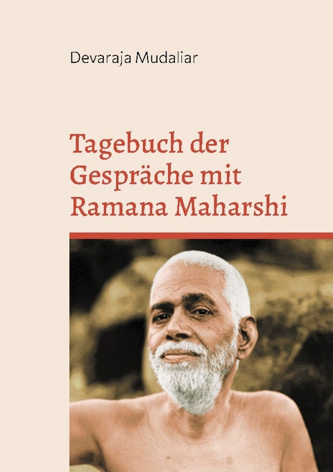 Tagebuch der Gespräche mit Ramana Maharshi - Devaraja Mudaliar