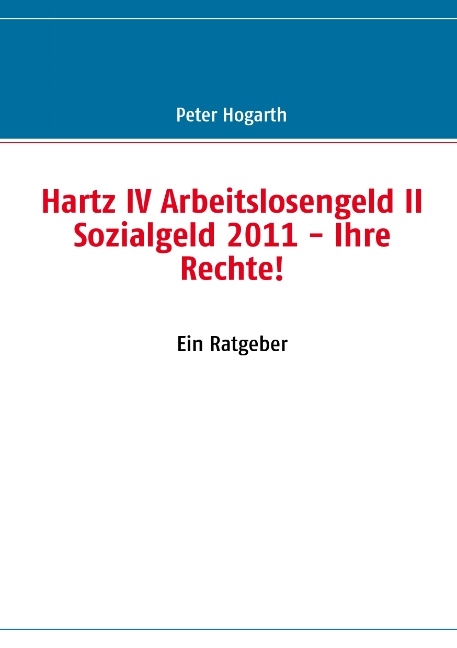 Hartz IV Arbeitslosengeld II Sozialgeld 2011