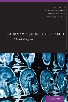 Neurology for the Hospitalist - David Likosky, S. Andrew Josephson, Michael Joseph Pistoria, William D Freeman