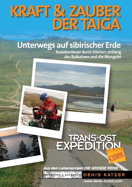 Trans-Ost-Expedition - Die 4. Etappe - Tanja Katzer, Denis Katzer