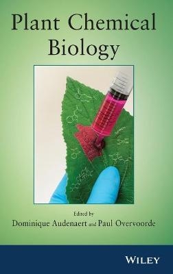 Plant Chemical Biology - Dominique Audenaert, Paul Overvoorde