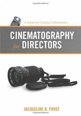 Cinematography for Directors - Jacqueline B. Frost