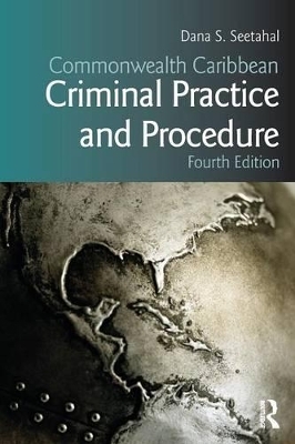 Commonwealth Caribbean Criminal Practice and Procedure - Dana S. Seetahal