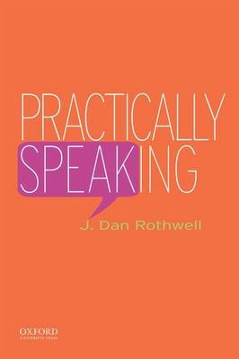 Practically Speaking - J Dan Rothwell