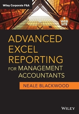 Advanced Excel Reporting for Management Accountants - Neale Blackwood