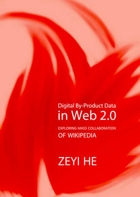 Digital By-Product Data in Web 2.0 - Zeyi He