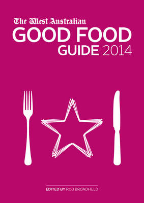 The West Australian Good Food Guide 2014 - 