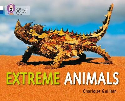 Extreme Animals - Charlotte Guillain