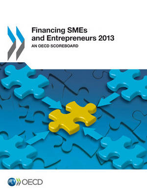 Financing SMEs and entrepreneurs 2013 -  Organisation for Economic Co-Operation and Development