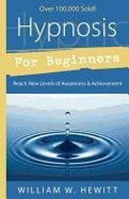 Hypnosis for Beginners - William Hewitt