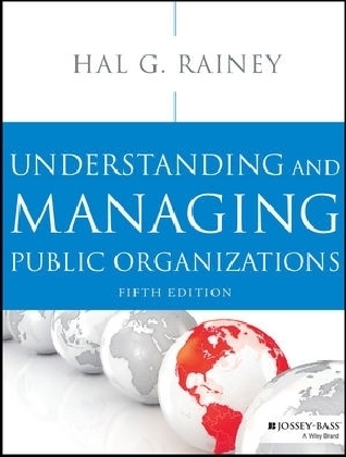 Understanding and Managing Public Organizations - Hal G. Rainey