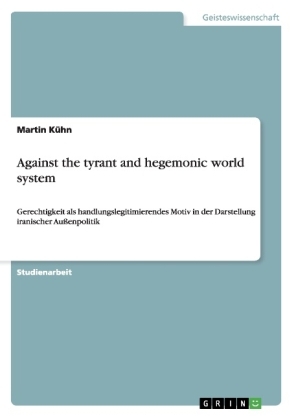 Against the tyrant and hegemonic world system - Martin KÃ¼hn