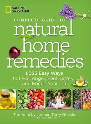 National Geographic Complete Guide to Natural Home Remedies -  National Geographic