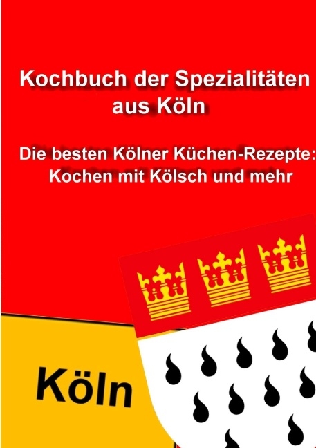 Kochbuch der Spezialitäten aus Köln - 