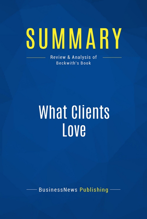 Summary: What Clients Love -  BusinessNews Publishing