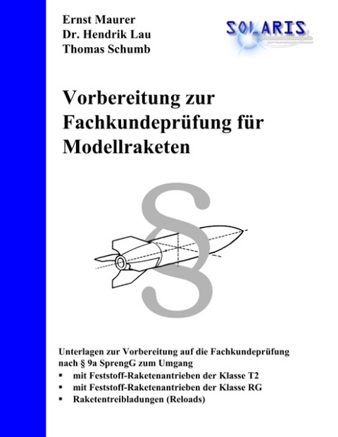 Vorbereitung zur Fachkundeprüfung für Modellraketen - Thomas Schumb, Ernst Maurer, Hendrik Lau