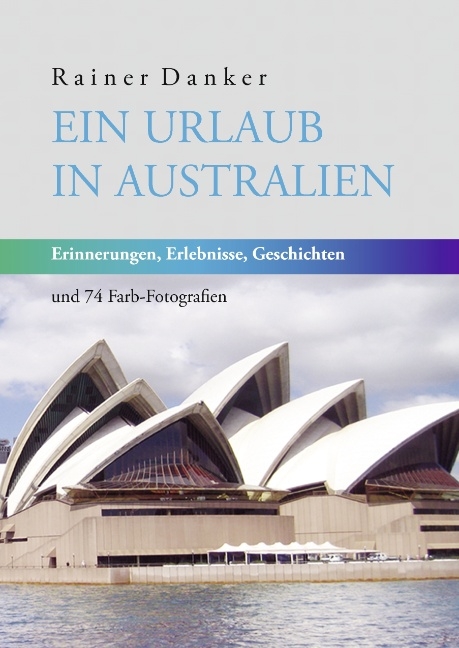 Ein Urlaub in Australien - Rainer Danker