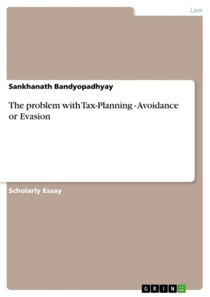 The problem with Tax-Planning - Avoidance or Evasion - Sankhanath Bandyopadhyay