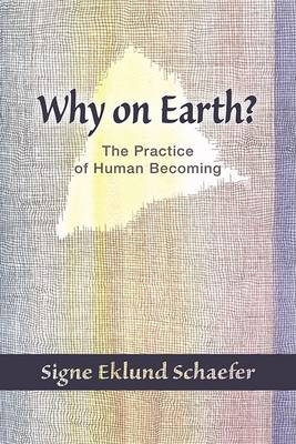 Why on Earth? - Signe Eklund Schaefer