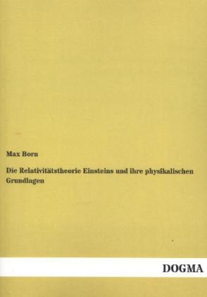 Die RelativitÃ¤tstheorie Einsteins und ihre physikalischen Grundlagen - Max Born